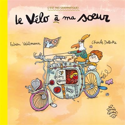 Le Vélo à ma sœur - Charles Dutertre - cartonné