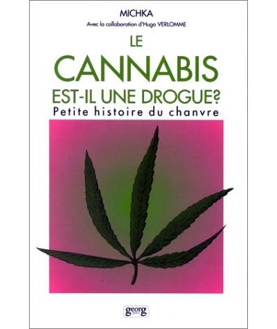 Le Cannabis est-il une drogue? -  Michka - (donnée non spécifiée)