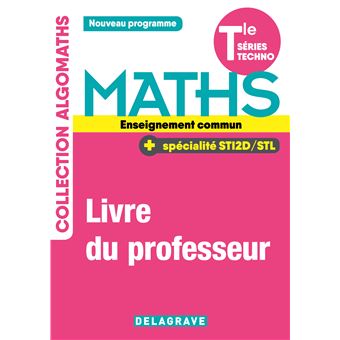 Mathématiques Tle Tronc commun STI2D/STL (2020) - Manuel - Livre du professeur
