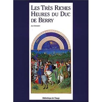 Très riches heures du duc de Berry - broché - Jean Dufournet