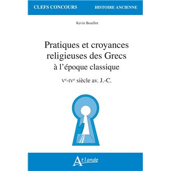 Pratiques et croyances religieuses des Grecs à l'époque classique