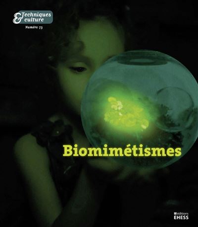 Techniques & Culture 73 - Biomimétismes