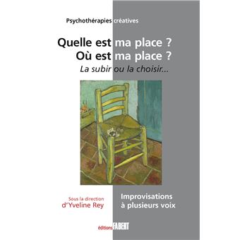 Quelle est ma place ? Où est ma place ?