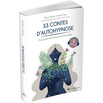 33 contes d'autohypnose - Pour guérir ses blessures émotionnelles