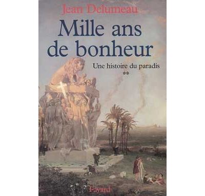 Histoire de paradis t02 mille ans de bonheur - Jean Delumeau - broché
