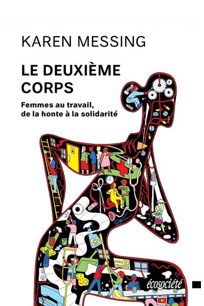 Le deuxième corps - Femmes au travail, de la honte à la solidarité - Karen Messing - Ecosociete Eds - broché - Essai