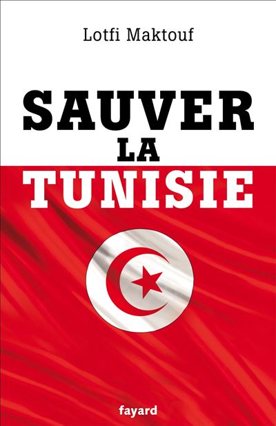 Sauver la Tunisie - Lotfi Maktouf - broché