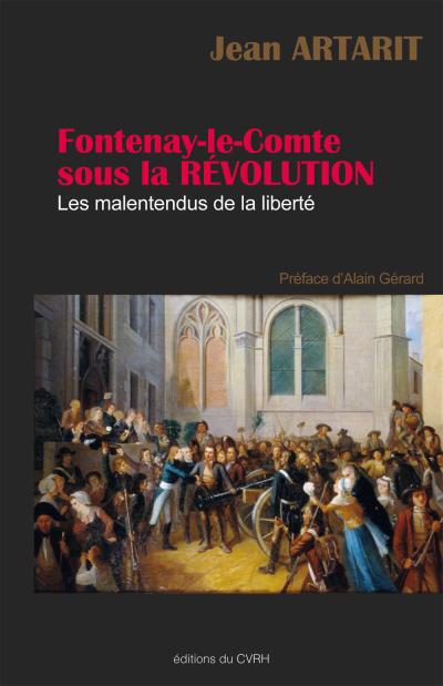 Fontenay-le-Comte sous la Révolution, les malentendus de la liberté
