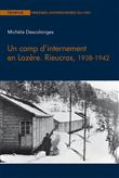 Un camp d’internement en Lozère. Rieucros, 1938-1942