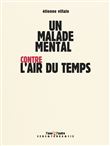 Un malade mental contre l'air du temps