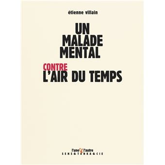 Un malade mental contre l'air du temps