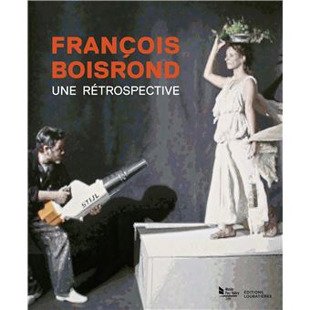 François Boisrond. Une rétrospective