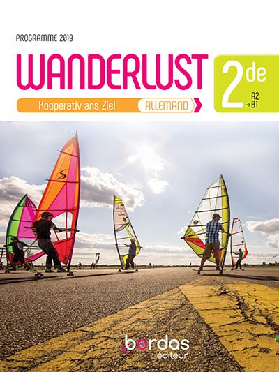 Wanderlust Allemand 2de 2019 Manuel de l'élève