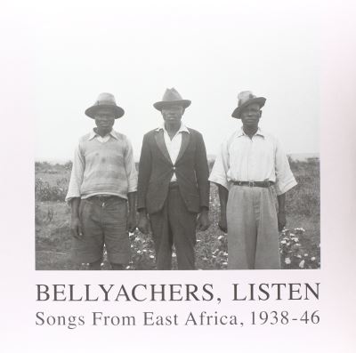 Bellyachers listen songs from East Africa 1938 - 46