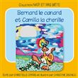 Bernard le canard et Camilia la chenille