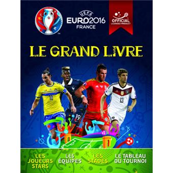 Uefa Euro 2016 France Le Grand Livre Le Grand Livre Edition 2016 Relie Clive Gifford Achat Livre Fnac