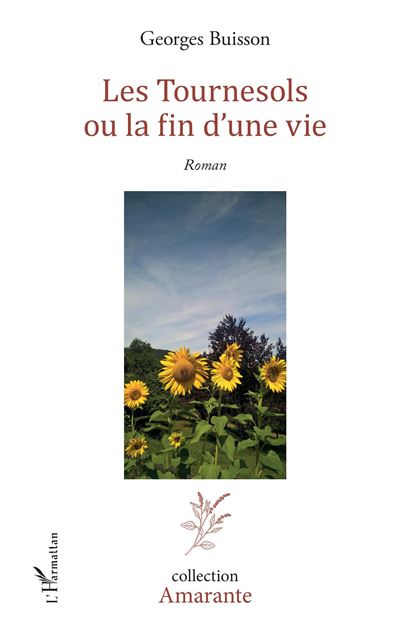 Les Tournesols ou la fin d'une vie - Georges Buisson - broché