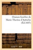 Oraison funèbre de Marie Therèse d'Autriche