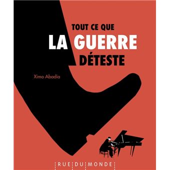 Tout ce que la guerre déteste