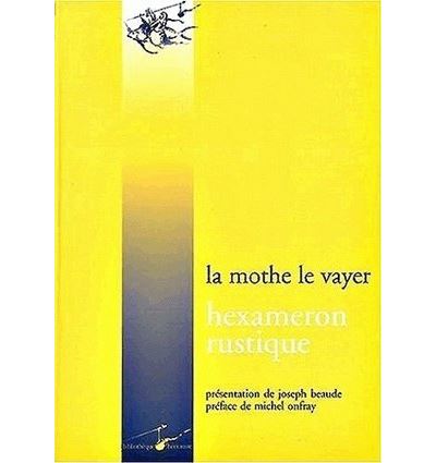 Hexameron rustique - François De La Mothe Le Vayer - broché