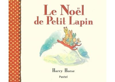 Noel de petit lapin (Le) - Harry Horse - relié
