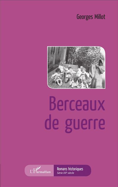 Berceaux de guerre - Georges Millot - broché