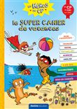 Les héros du cp - le super cahier de vacances - du cp au ce1