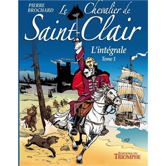 Le Chevalier de Saint-Clair L'intégrale tome 1