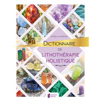 Dictionnaire de lithothérapie holistique