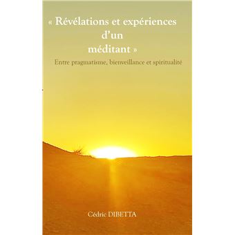 Révélations et expériences d'un méditant