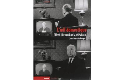 L'oeil domestique, Hitchcock et la télévision