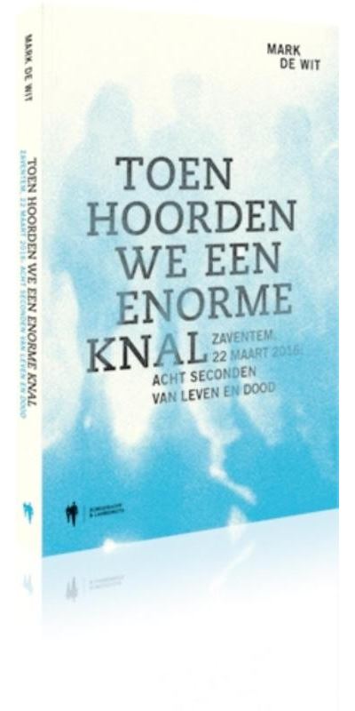 Toen hoorden we een enorme knal