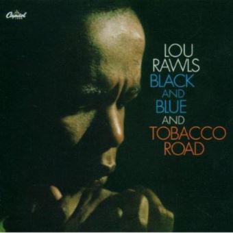 lou rawls tobacco road live Black and blue - Tobacco road : CD album en Lou Rawls : tous les disques