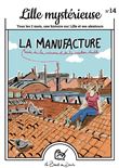 Lille Mystérieuse, La manufacture de Roubaix