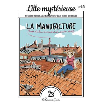 Lille Mystérieuse, La manufacture de Roubaix