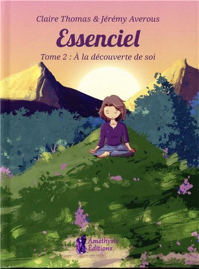 Essenciel - Tome 2 : A la découverte de Soi - Jeremy Averous - cartonné