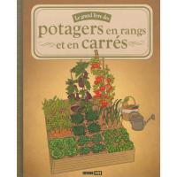 Le grand livre des potagers en rangs et en carrés
