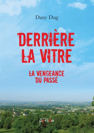 Derrière la vitre la vengeance du passé