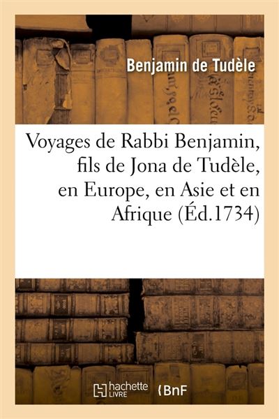 Voyages de rabbi benjamin, fils de jona de tudele, en europe