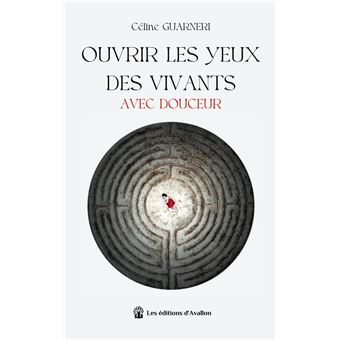 Ouvrir les yeux des vivants avec douceur