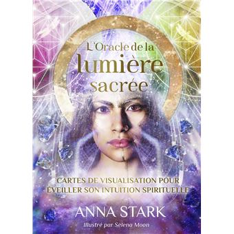 L'oracle de la lumière sacrée - Cartes de visualisation pour éveiller son intuition spirituelle