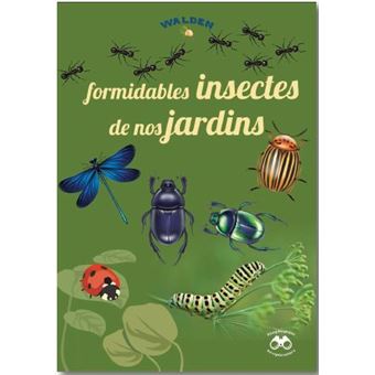 Formidables insectes de nos jardins