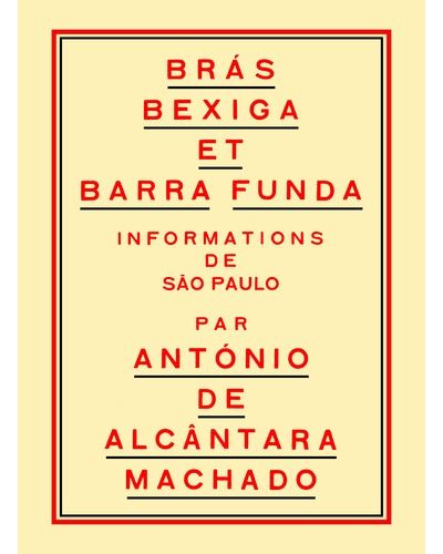 Brás, Bexiga et Barra Funda - Antonio de Alcantara Machado - broché