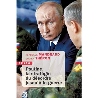Poutine, la stratégie du désordre jusqu’à la guerre