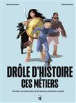 Drôle d’histoire ces métiers