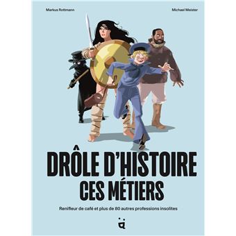 Drôle d’histoire ces métiers