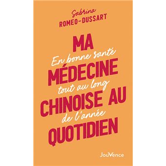 Ma médecine chinoise au quotidien