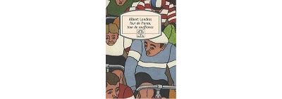 Tour de France, tour de souffrance - Albert Londres - Poche