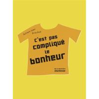 C'est pas compliqué le bonheur