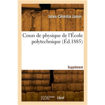 Cours de physique de l'École polytechnique. Supplément 1